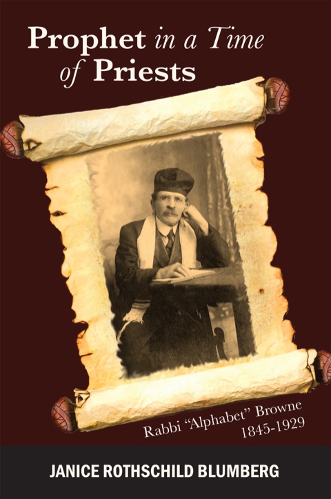 Cover image for book Prophet in a Time of Priests: Rabbi “Alphabet” Browne
1845-1929