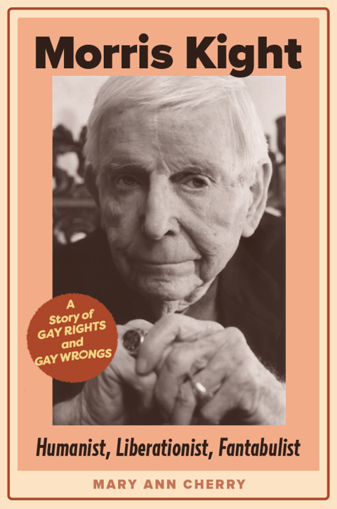 Cover image for book Morris Kight:  Humanist, Liberationist, Fantabulist