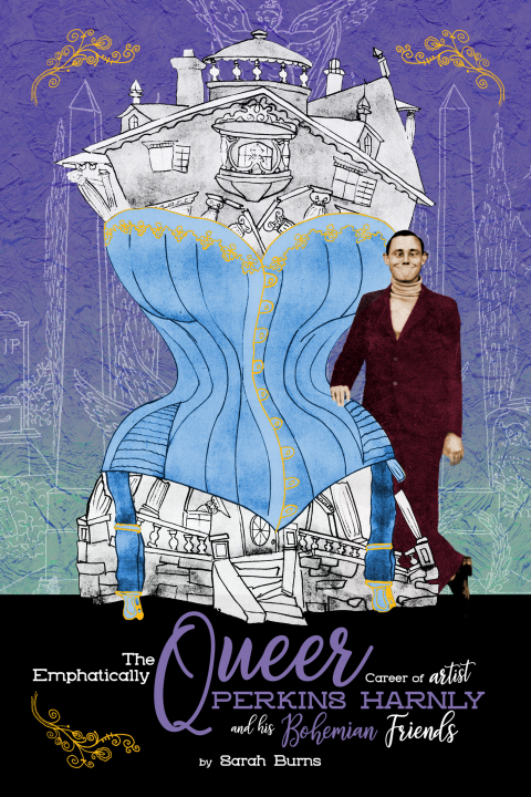Cover image for book The Emphatically Queer Career of Artist Perkins Harnly and His Bohemian Friends