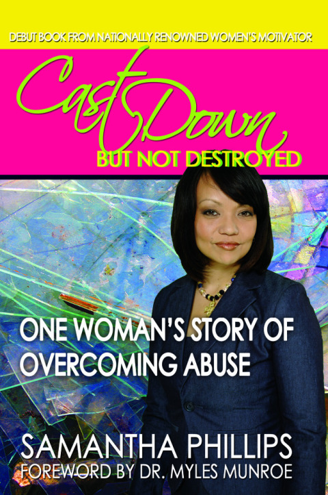 Cover image for book Cast Down But Not Destroyed - One Woman's Story of Overcoming Abuse