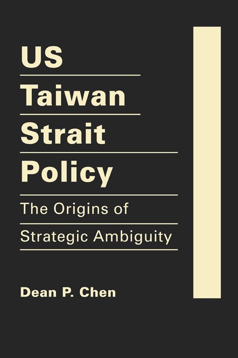Cover image for book US Taiwan Strait Policy: The Origins of Strategic Ambiguity