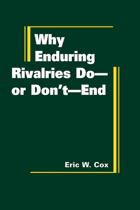 Cover image for book Why Enduring Rivalries Do—or Don't—End