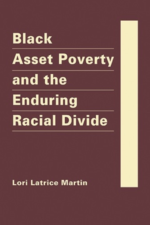 Cover image for book Black Asset Poverty and  the Enduring Racial Divide