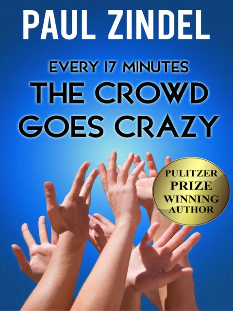 Cover image for book Every Seventeen Minutes the Crowd Goes Crazy!