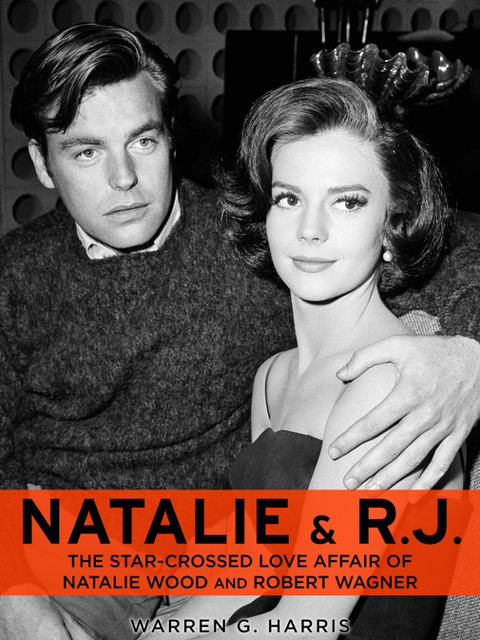 Cover image for book Natalie and R.J.: The Star-Crossed Love Affair of Natalie Wood and Robert Wagner