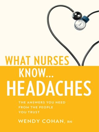 What Nurses Know...Headaches