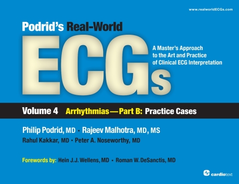 Podrid's Real-World ECGs: Volume 4B, Arrhythmias [Practice Cases] 
