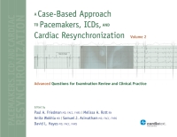 Cover image: A Case-Based Approach to Pacemakers, ICDs, and Cardiac Resynchronization: Advanced Questions for Examination Review and Clinical Practice [Volume 2] 1st edition 9781935395829