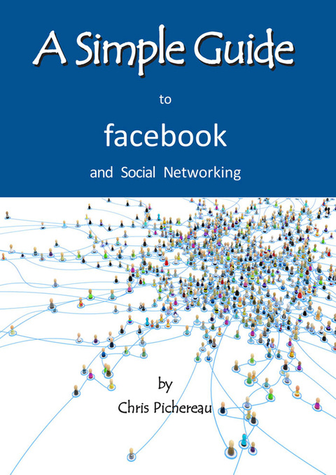Cover image for book A Simple Guide to Facebook and Social Networking