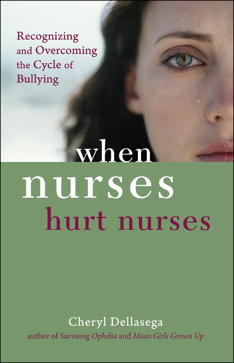 Cover image for book When Nurses Hurt Nurses: Overcoming the cycle of Nurse bullying