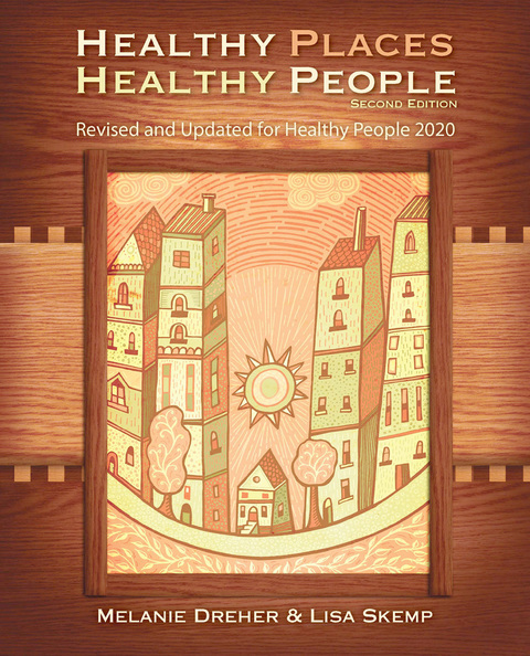 Cover image for book Healthy Places, Healthy People: A Handbook for Culturally Informed Community Nursing Practice