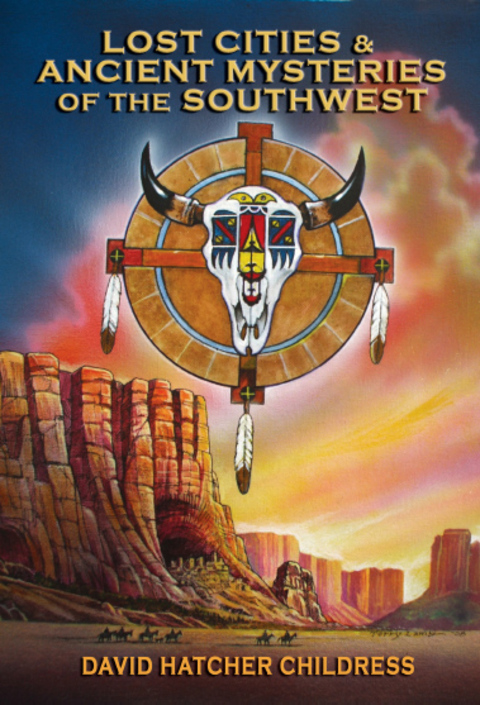 Cover image for book LOST CITIES & ANCIENT MYSTERIES OF THE SOUTHWEST