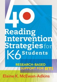 Cover image: 40 Reading Intervention Strategies for K6 Students 1st edition 9781934009505