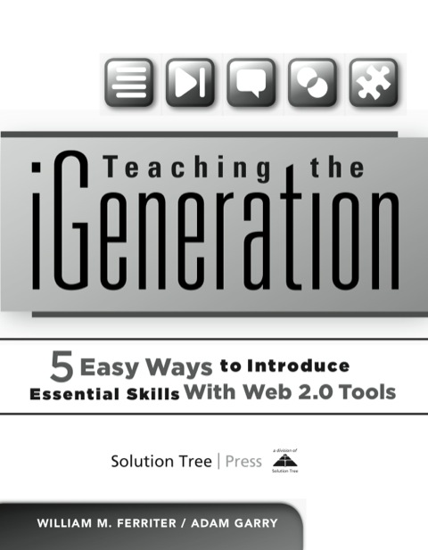 Cover image for book Teaching the iGeneration: Five Easy Ways to Introduce Essential Skills With Web 2.0 Tools