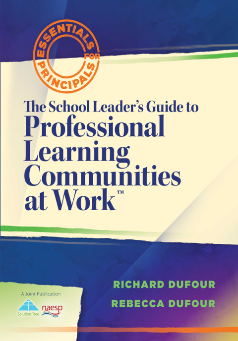 Cover image for book The School Leader's Guide to Professional Learning Communities at Work TM