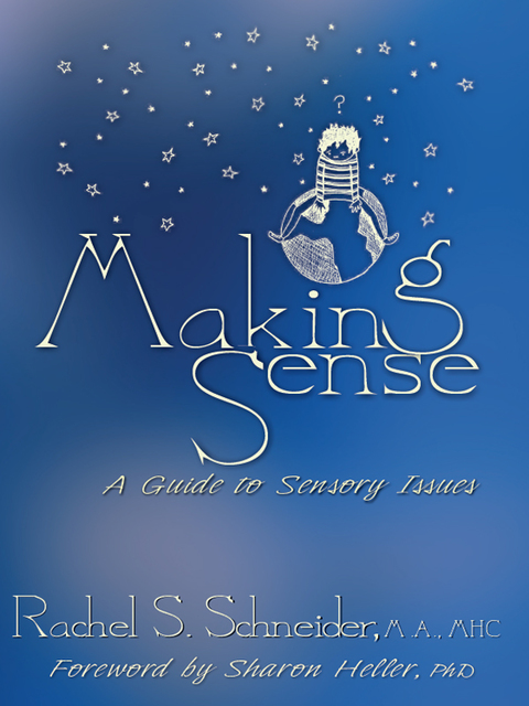 Cover image for book Making Sense: A Guide to Sensory Issues