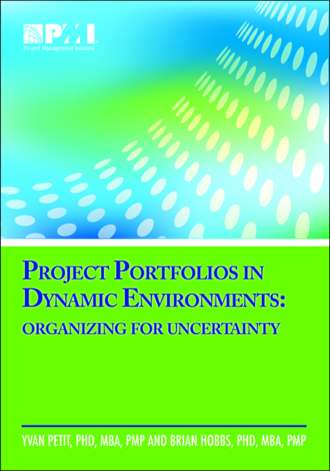 Cover image for book Project Portfolios in Dynamic Environments: Organizing for Uncertainty