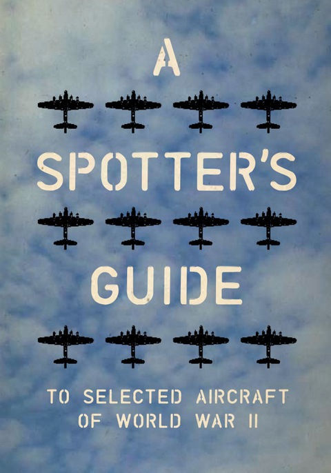 Cover image for book A Spotter's Guide to Selected Aircraft of World War II