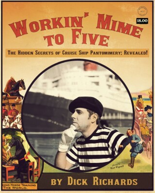 Workin' Mime to Five: The Hidden Secrets of Cruise Ship Pantomimery; Revealed!