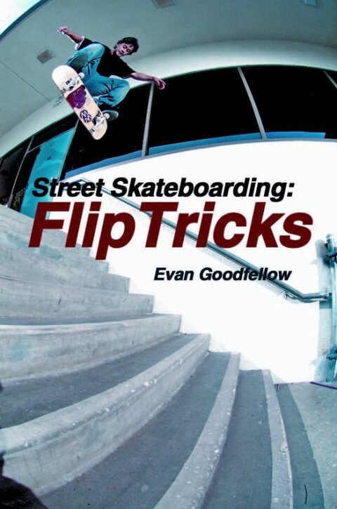 Cover image for book Street Skateboarding: Flip Tricks