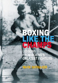 Cover image: Boxing Like the Champs 1st edition 9781935937760