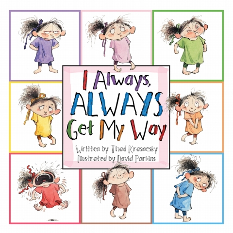 Cover image for book I Always, ALWAYS Get My Way