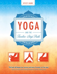 Titelbild: Yoga and the Twelve-Step Path 9781936290802