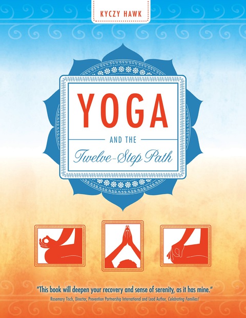 Yoga and the Twelve-Step Path 
