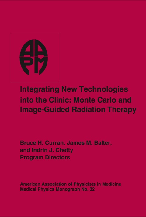 Cover image for book #32 Integrating New Technologies into the Clinic: Monte Carlo and Image-Guided Radiation Therapy, eBook