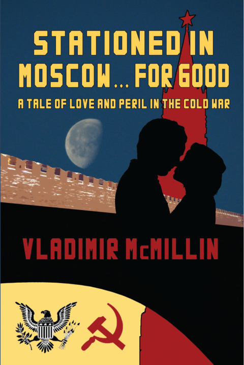 Cover image for book Stationed For Good ... In Moscow