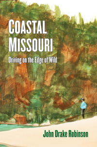 صورة الغلاف: Coastal Missouri: Driving On the Edge of Wild