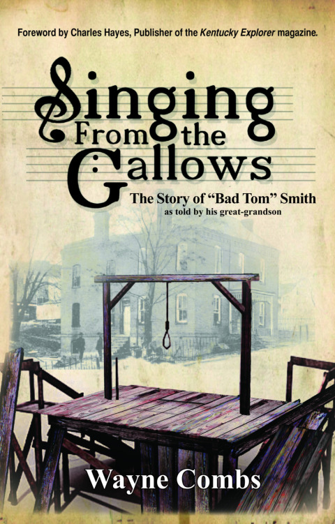 Cover image for book Singing From the Gallows: The Story of "Bad Tom" Smith