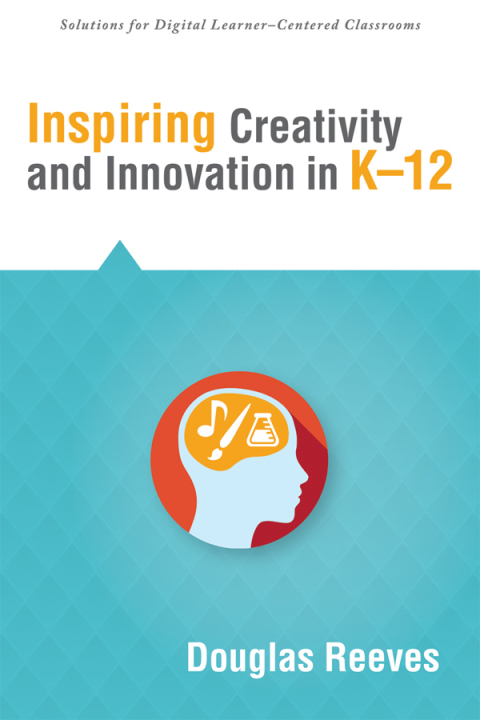 Cover image for book Inspiring Creativity and Innovation in K-12