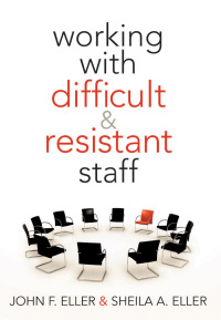 Cover image: Working With Difficult & Resistant Staff 1st edition 9781935542070