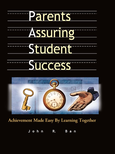 Cover image for book Parents Assuring Student Success: Achievement Made Easy by Learning Together Second Edition
