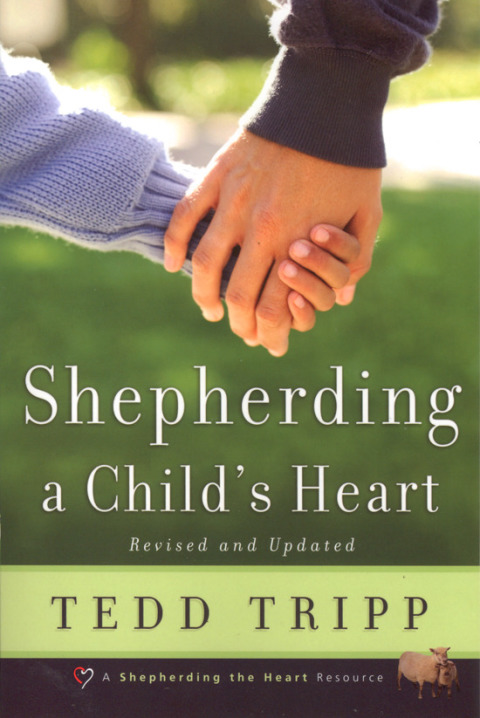 Cover image for book Shepherding a Child’s Heart