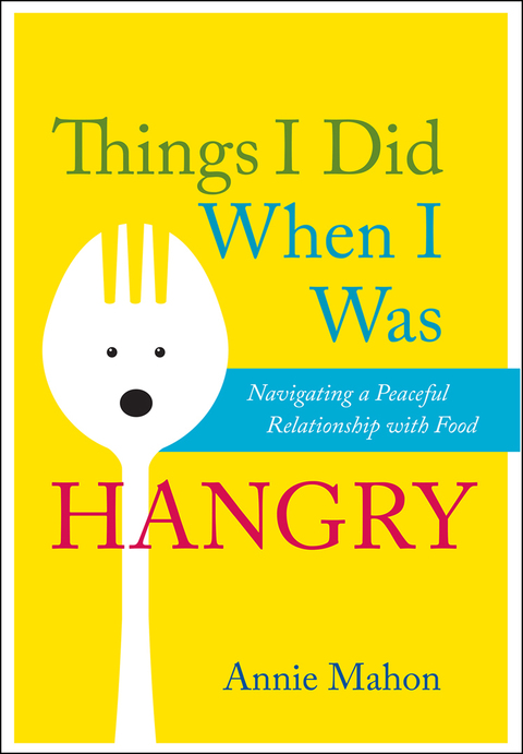 Cover image for book Things I Did When I Was Hangry