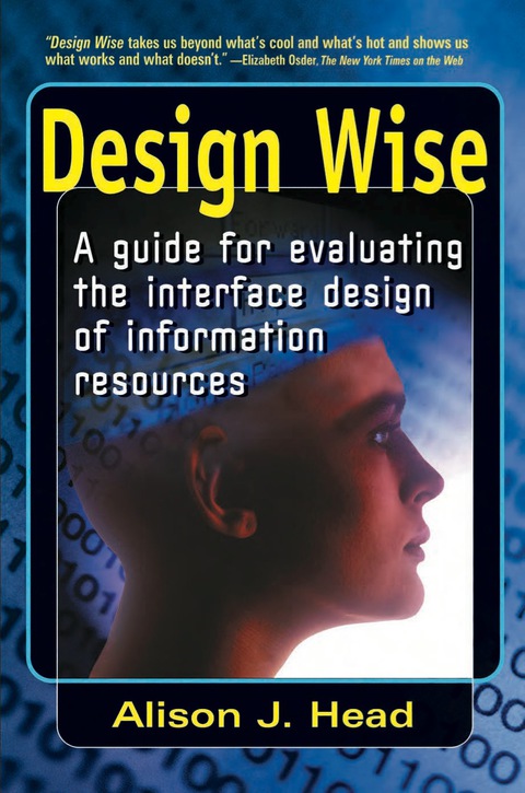 Cover image for book Design Wise: A Guide for Evaluating the Interface Design of Information Resources