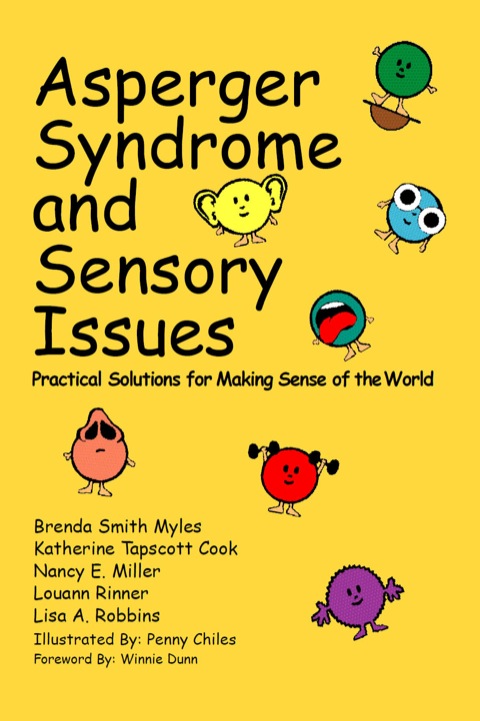 Cover image for book Asperger Syndrome and Sensory Issues: Practical Solutions for Making Sense of the World