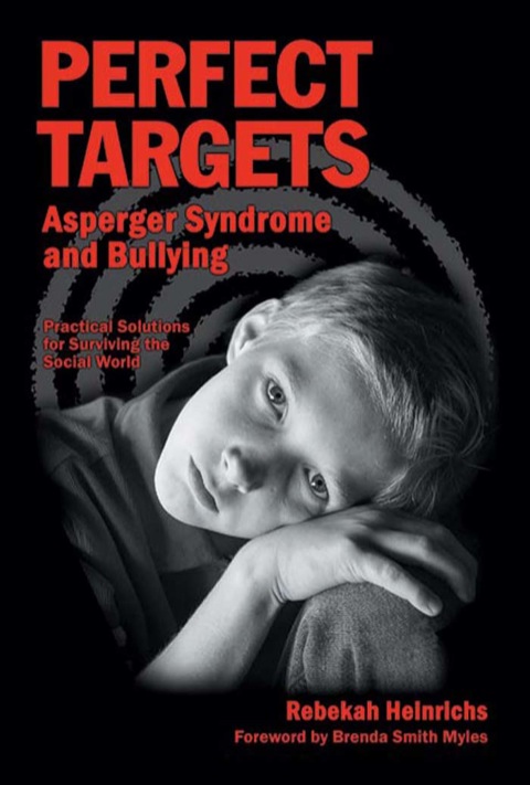 Cover image for book Perfect Targets: Asperger Syndrome and Bullying; Practical Solutions for Surviving the Social World
