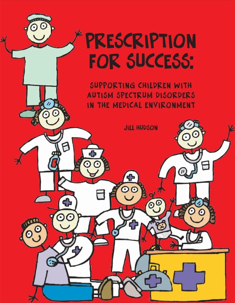 Cover image for book Prescription for Success: Supporting Children with Autism Spectrum Disorders in the Medical Environment