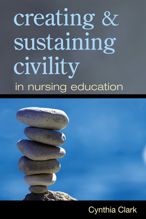 Cover image for book Creating & Sustaining Civility in Nursing Education