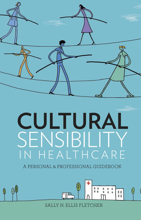 Cover image for book Cultural Sensibility in Healthcare: A Personal & Professional Guidebook