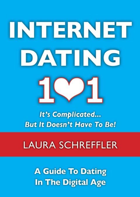 Cover image for book Internet Dating 101: It's Complicated . . . But It Doesn't Have To Be