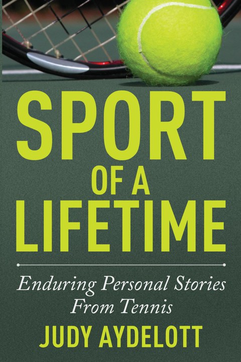 Cover image for book Sport of a Lifetime: Enduring Personal Stories From Tennis