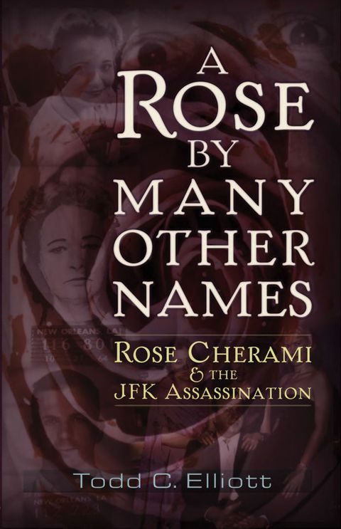 Cover image for book A Rose by Many Other Names: Rose Cherami & the JFK Assassination