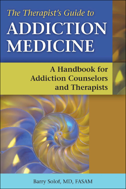 Cover image for book The Therapist's Guide to Addiction Medicine