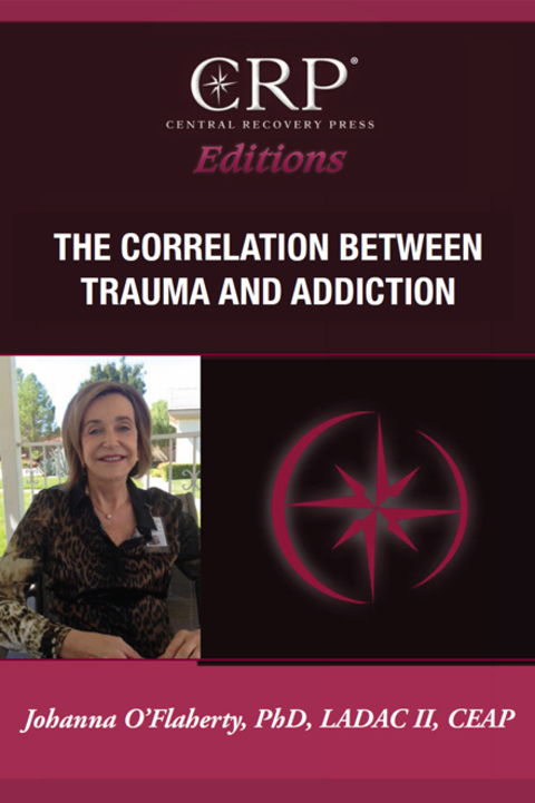 The Correlation Between Trauma and Addiction 