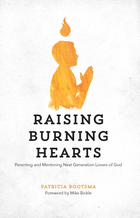 Cover image for book Raising Burning Hearts: Parenting and Mentoring Next Generation Lovers of God