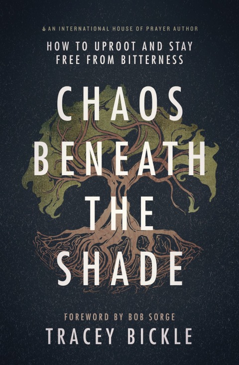 Cover image for book Chaos Beneath the Shade: How to Uproot and Stay Free from Bitterness